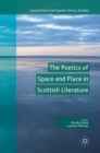 The Poetics of Space and Place in Scottish Literature - Book