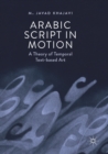 Arabic Script in Motion : A Theory of Temporal Text-based Art - Book