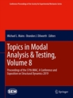 Topics in Modal Analysis & Testing, Volume 8 : Proceedings of the 37th IMAC, A Conference and Exposition on Structural Dynamics 2019 - eBook