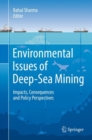 Environmental Issues of Deep-Sea Mining : Impacts, Consequences and Policy Perspectives - eBook