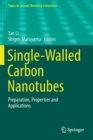 Single-Walled Carbon Nanotubes : Preparation, Properties and Applications - Book