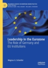 Leadership in the Eurozone : The Role of Germany and EU Institutions - eBook