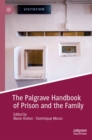 The Palgrave Handbook of Prison and the Family - eBook