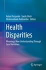 Health Disparities : Weaving a New Understanding Through Case Narratives - Book