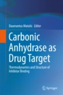 Carbonic Anhydrase as Drug Target : Thermodynamics and Structure of Inhibitor Binding - eBook