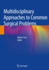 Multidisciplinary Approaches to Common Surgical Problems - Book