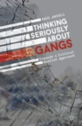 Thinking Seriously About Gangs : Towards a Critical Realist Approach - Book