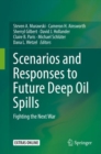 Scenarios and Responses to Future Deep Oil Spills : Fighting the Next War - eBook
