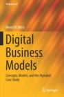 Digital Business Models : Concepts, Models, and the Alphabet Case Study - Book