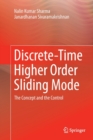Discrete-Time Higher Order Sliding Mode : The Concept and the Control - Book