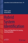 Hybrid System Identification : Theory and Algorithms for Learning Switching Models - Book