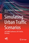 Simulating Urban Traffic Scenarios : 3rd SUMO Conference 2015 Berlin, Germany - Book