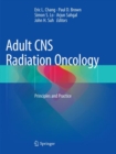 Adult CNS Radiation Oncology : Principles and Practice - Book