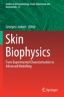 Skin Biophysics : From Experimental Characterisation to Advanced Modelling - Book