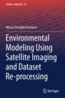 Environmental Modeling Using Satellite Imaging and Dataset Re-processing - Book