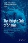 The Bright Side of Shame : Transforming and Growing Through Practical Applications in Cultural Contexts - eBook