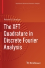 The XFT Quadrature in Discrete Fourier Analysis - Book