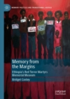 Memory from the Margins : Ethiopia's Red Terror Martyrs Memorial Museum - eBook
