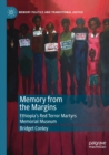 Memory from the Margins : Ethiopia’s Red Terror Martyrs Memorial Museum - Book