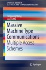 Massive Machine Type Communications : Multiple Access Schemes - eBook