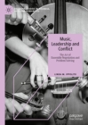 Music, Leadership and Conflict : The Art of Ensemble Negotiation and Problem-Solving - eBook