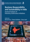 Business Responsibility and Sustainability in India : Sectoral Analysis of Voluntary Governance Initiatives - eBook
