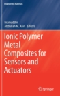 Ionic Polymer Metal Composites for Sensors and Actuators - Book