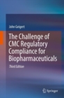 The Challenge of CMC Regulatory Compliance for Biopharmaceuticals - Book