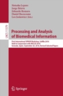 Processing and Analysis of Biomedical Information : First International SIPAIM Workshop, SaMBa 2018, Held in Conjunction with MICCAI 2018, Granada, Spain, September 20, 2018, Revised Selected Papers - Book