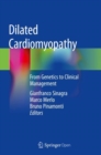 Dilated Cardiomyopathy : From Genetics to Clinical Management - Book