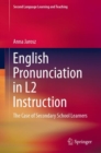 English Pronunciation in L2 Instruction : The Case of Secondary School Learners - eBook