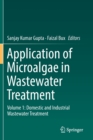 Application of Microalgae in Wastewater Treatment : Volume 1: Domestic and Industrial Wastewater Treatment - Book