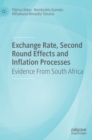 Exchange Rate, Second Round Effects and Inflation Processes : Evidence From South Africa - Book