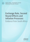 Exchange Rate, Second Round Effects and Inflation Processes : Evidence From South Africa - eBook