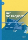 War and Happiness : The Role of Temperament in the Assessment of Resolve - Book