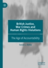 British Justice, War Crimes and Human Rights Violations : The Age of Accountability - eBook