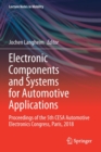 Electronic Components and Systems for Automotive Applications : Proceedings of the 5th CESA Automotive Electronics Congress, Paris, 2018 - Book