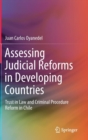 Assessing Judicial Reforms in Developing Countries : Trust in Law and Criminal Procedure Reform in Chile - Book