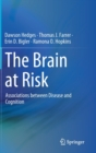 The Brain at Risk : Associations between Disease and Cognition - Book