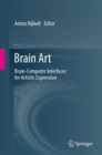 Brain Art : Brain-Computer Interfaces for Artistic Expression - eBook