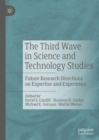 The Third Wave in Science and Technology Studies : Future Research Directions on Expertise and Experience - eBook