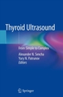 Thyroid Ultrasound : From Simple to Complex - Book