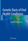 Genetic Basis of Oral Health Conditions - eBook