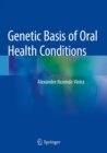 Genetic Basis of Oral Health Conditions - Book