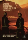 Applying Occupational Psychology to the Fire Service : Emotion, Risk and Decision-Making - Book