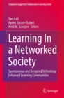 Learning In a Networked Society : Spontaneous and Designed Technology Enhanced Learning Communities - eBook