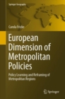 European Dimension of Metropolitan Policies : Policy Learning and Reframing of Metropolitan Regions - eBook