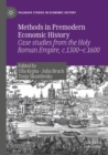 Methods in Premodern Economic History : Case studies from the Holy Roman Empire, c.1300-c.1600 - Book