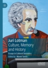 Juri Lotman - Culture, Memory and History : Essays in Cultural Semiotics - eBook