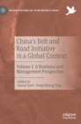 China’s Belt and Road Initiative in a Global Context : Volume I: A Business and Management Perspective - Book